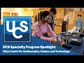 UCS Specialty Program Spotlight Utica Center for Mathematics Science and Technology