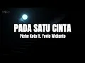 Download Lagu Piche Kota, Yovie Widianto - Pada Satu Cinta (Lirik Lagu)