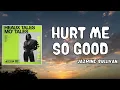 Hurt Me So Good Lyrics - Jazmine Sullivan