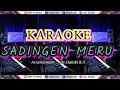 KARAOKE - SADINGEN MERU (LAGU DAYAK) - VERSI NATALIA TEWAH FEAT GRACE PUTRI