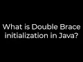 Java What is Double Brace initialization in Java 5solution