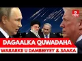 Download Lagu WARARKII U DAMBEEYAY BARIGA DHEXE: PUTIN/KHAMAYNI + TRUMP OO DAGAALKA KALIGIIS KU AH + DUQEYMO CUSUB