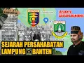 Download Lagu SEJARAH PERSAHABATAN LAMPUNG DENGAN BANTEN