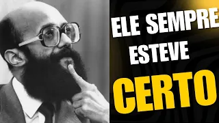 Ele SEMPRE esteve CERTO !