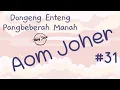 Download Lagu AOM JOHER 31, Dongeng Enteng Mang Jaya, Carita Sunda @MangJayaOfficial