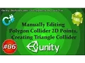 PolygonCollider2D Manually Editing Polygon Collider 2D Points Unity Triangle Collider 2D - EP