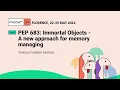 PEP 683 Immortal Objects - A new approach for memory managing