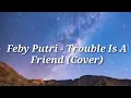 Download Lagu Lenka - Trouble Is A Friend (Feby Cover) Lyrics Video