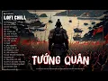 Download Lagu TƯỚNG QUÂN #LOFI CHILL - Nhật Phong ♫ Ngàn Vạn Binh Đao Giương Cao ♫ Nhạc Buồn TikTok Hay Nhất 2024