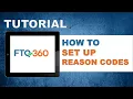 FTQ360 Tutorial How to Set Up Reason Codes Corrective Action Codes