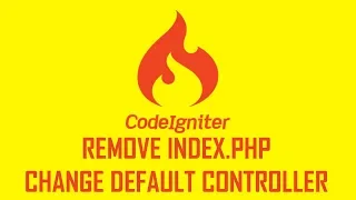 3 Codeigniter Remove index php and change default controller
