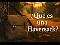 SDS | Bushcraft Básico: ¿Qué es una Haversack y qué llevo en la mía?