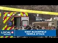 Team coverage of West Bloomfield temple attack Local 4 News at 5 -