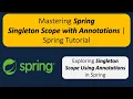 Mastering Spring Singleton Scope with Annotations Spring Tutorial