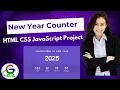 HTML CSS JavaScript Project New Year Counter App Practice Project for beginners project 2024