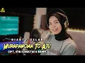 Download Lagu DIANTY OSLAN - MURAPANGMA TO AJU - Cipt.Ifin H.mustafa Bande ( Cover )