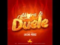 Ahora Te Duele