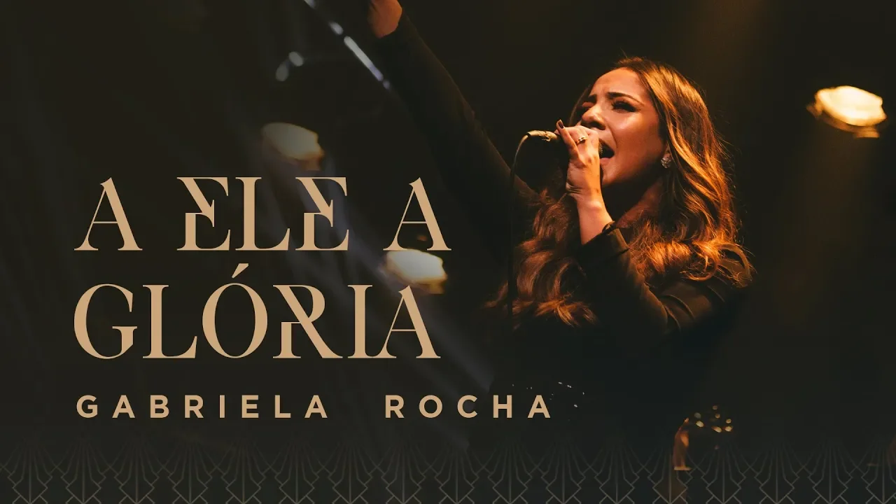GABRIELA ROCHA - A ELE A GLÓRIA (CLIPE OFICIAL) GABRIELA ROCHA - A ELE A GLÓRIA (CLIPE OFICIAL)