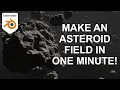 Make an Asteroid Field in Blender in One Minute Tribute to Ian Hubert August Renders