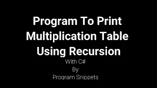 Program To Print Multiplication Table Using Recursion With C