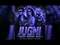 Jugni | Deep House Mix | Jacqueline Fernandez | Sonu Thukral  | BYNZ