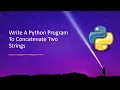 Write A Python Program To Concatenate Two Strings
