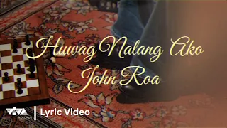 Huwag Nalang Ako - John Roa | Echoes of Time (Official Lyric Video)