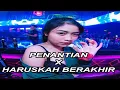 Download Lagu PENANTIAN X HARUSKAH BERAKHIR 2021 | DINAR KONAY BREAKBEAT