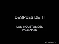 despues de ti - los inquietos del vallenato - letra