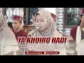 Download Lagu YA KHOIRO HADI MERDU | VOC. LULUK AZ ZAHRA AS SUFYANI LIVE SIDOMUKTI KEMBANGBAHU LAMONGAN