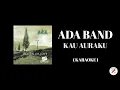 Download Lagu ADA BAND - Kau Auraku ( Karaoke )