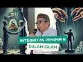 INTEGRITAS PEMIMPIN DALAM ISLAM - Kyai Ahmad Zen