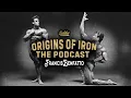 Origins of Iron Podcast with the Legendary Francis Benfatto