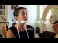 Download Lagu The Robin and the Eggs - Ben \u0026 Rose #folk