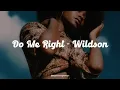 Download Lagu Do Me Right - Wildson feat. LaKesha Nugent (Lyrics ENG)