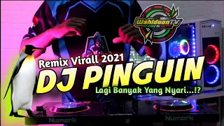 🔊🔊 DJ PINGUIN 🐧 Fullbass Virall 2021 Banyak Yang Nyari..!