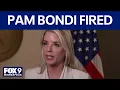 Trump fires Pam Bondi as US Attorney General