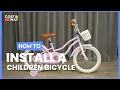 How to Install the 18 Inch Children Bicycle Adjustable Kids Bike TS10086