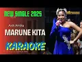 Lagu MARUNE KITA -ANIK ARNIKA VERSI KARAOKE