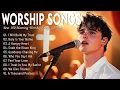 Lagu Praise and Worship Songs 2025 ✝ Best Morning Worship Songs Playlist 🎶 Top 100 Christian Gospel Songs