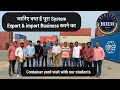 Container Freight Station CFS Mumbai Practical Export Import Training Program By Sagar Agravat