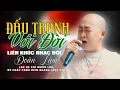 Download Lagu LK ĐẤU TRANH VỚI ĐỜI - Tổng Hợp Nhạc Đời Đoàn Lâm Những Bài Hay Nhất Hot TikTok 2025