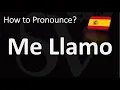 How to Pronounce Me Llamo Say MY NAME IS in Spanish