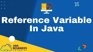 Java Reference Variable Explained - What is a Reference Variable