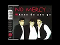 Download Lagu No Mercy - Where Do You Go (Manumission Mix)