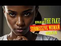 The Fake SUBMISSIVE Woman
