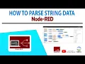 How To Parse String Data - Node Red