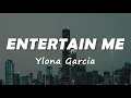 Ylona Garcia - Entertain Me (Lyrics)