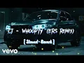 CJ - WHOOPTY (ERS Remix) Slowed - Reverb