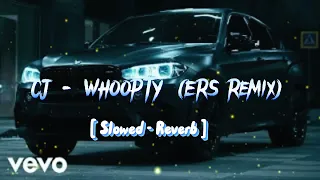 cj whoopty ers remix slowed reverb